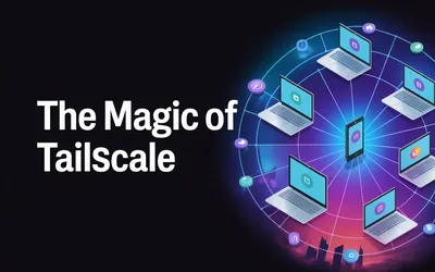 The Magic of Tailscale